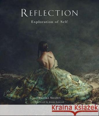 Reflection: Exploration of Self Brooke Shaden 9781943876150 Glitterati