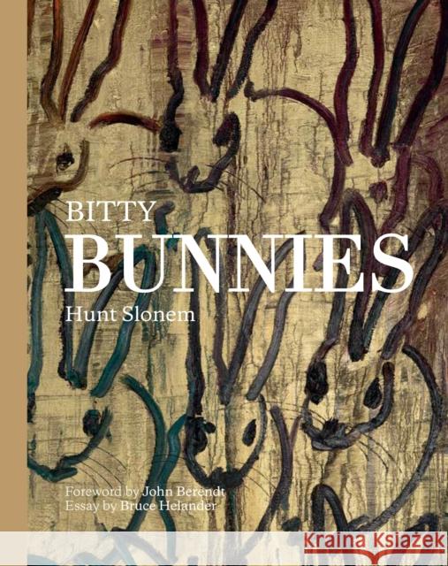Bitty Bunnies Hunt Slonem John Berendt Bruce Helander 9781943876563 Glitterati Editions