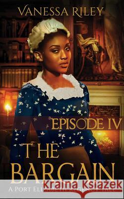 The Bargain: Season One, Episode IV Vanessa Riley 9781943885053