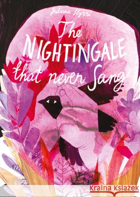 The Nightingale That Never Sang Juliana Hyrri Juliana Hyrri Zach Dodson 9781943888269 Featherproof Books