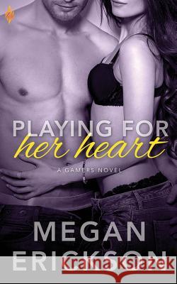 Playing for Her Heart Megan Erickson 9781943892112 Entangled Publishing