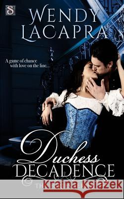 Duchess Decadence Wendy LaCapra 9781943892884 Entangled Publishing