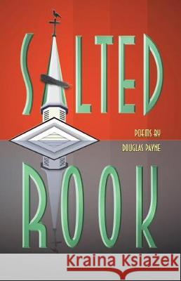 Salted Rook Douglas Payne 9781943899043 Chest-O-Drawers Press