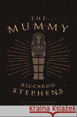 The Mummy (Valancourt 20th Century Classics) Riccardo Stephens Mark Valentine  9781943910281