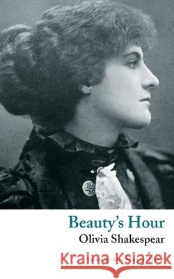 Beauty's Hour: A Phantasy Olivia Shakespear Anne-Margaret Daniel 9781943910403