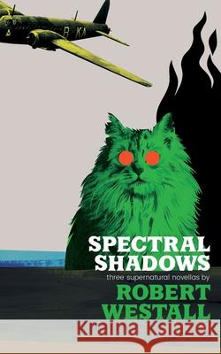 Spectral Shadows Robert Westall 9781943910434 Valancourt Books