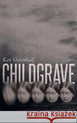 Childgrave Ken Greenhall 9781943910878 Valancourt Books