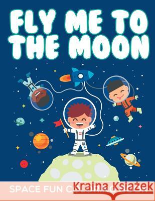 Fly Me to the Moon J. Steven Young 9781943924110