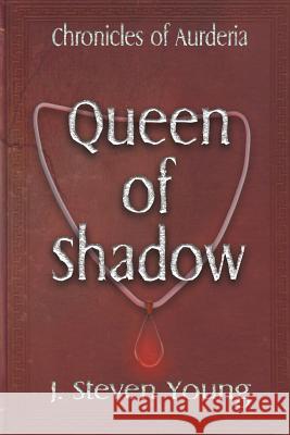 Queen of Shadow J. Steven Young 9781943924233 Tasicas-Young Fantasy Press