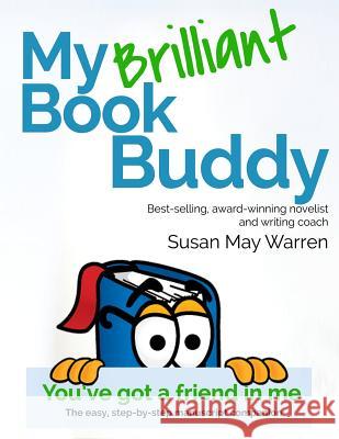 My Brilliant Book Buddy: The easy, step-by-step manuscript companion Warren, Susan May 9781943935031 My Book Therapy