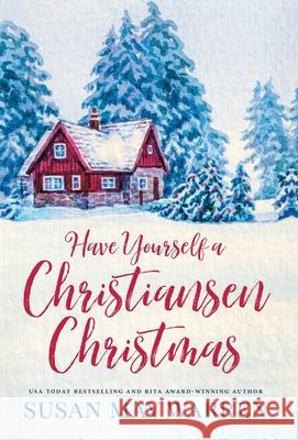 Have Yourself a Christiansen Christmas: A holiday story from your favorite small town family Susan May Warren 9781943935550 Sdg Publishing