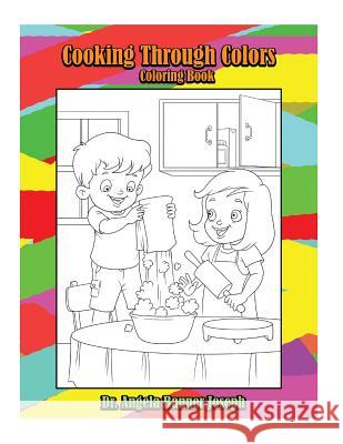 Cooking Through Colors Coloring Book Dr Angela Banner Joseph 9781943945108
