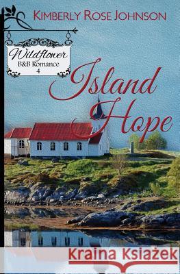 Island Hope Kimberly Rose Johnson 9781943959006 Mountain Brook Ink