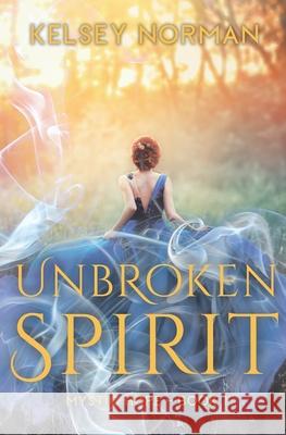 Unbroken Spirit Kelsey Norman 9781943959099 Mountain Brook Ink