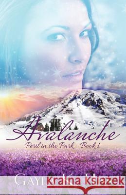 Avalanche: A Contemporary Romance w/Suspense Hiss, Gayla K. 9781943959174 Mountain Brook Ink