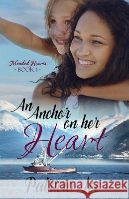 An Anchor on Her Heart Patricia Lee 9781943959303