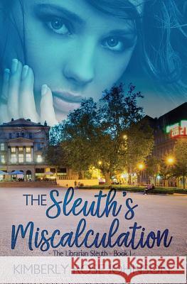 The Sleuth's Miscalculation Kimberly Rose Johnson 9781943959396