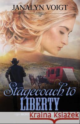 Stagecoach to Liberty Janalyn Voigt 9781943959518 Mountain Brook Ink