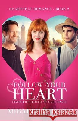 Follow Your Heart Miralee Ferrell 9781943959983