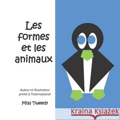 Les formes et les animaux Tweedy                                   Tweedy 9781943960187 Kodzo Books
