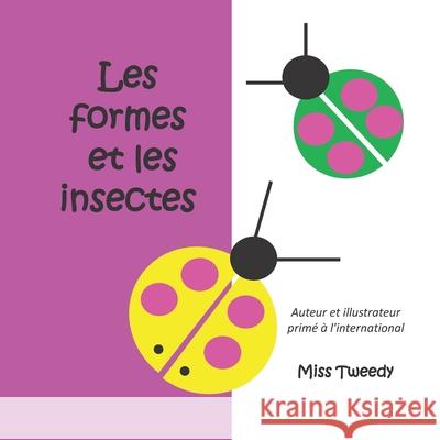 Les formes et les insectes Tweedy                                   Tweedy 9781943960200 Kodzo Books