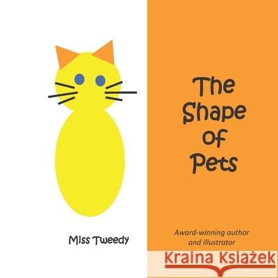 The Shape of Pets Miss Tweedy, Miss Tweedy 9781943960293