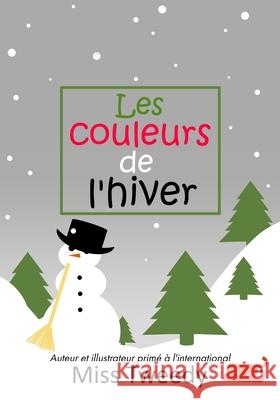 Les couleurs de l'hiver Miss Tweedy, Miss Tweedy 9781943960934