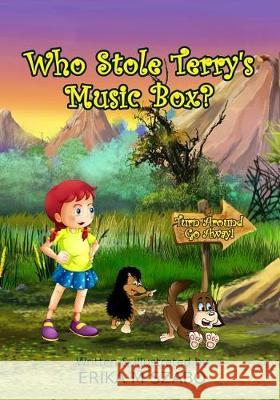 Who Stole Terry's Music Box? Erika M. Szabo J. E. Rogers 9781943962358 Erika M Szabo