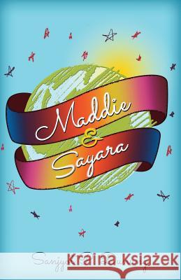 Maddie & Sayara Sanjyot P. Dunung 9781943967889 Full Circle Media, Inc.
