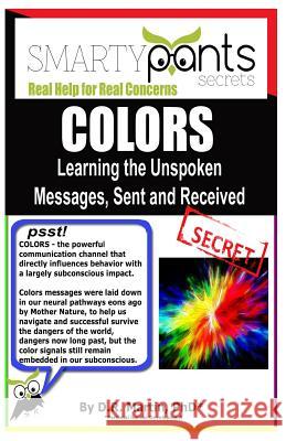 Color: Learning the Unspoken Messages, Sent and Received D. R. Martin 9781943971084 Smartypants Press