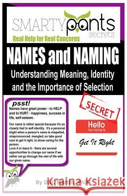 NAMES and NAMING: Understanding Meaning, identity and the Importance of Selection Martin, D. R. 9781943971121 Smartypants Press