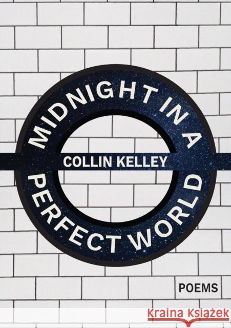 Midnight in a Perfect World Collin Kelley 9781943977536