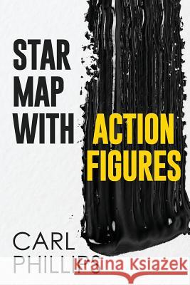 Star Map with Action Figures Carl Phillips 9781943977659