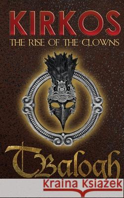 The Rise of the Clowns T. Balogh 9781943990047 Knowhere Media LLC
