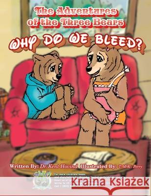 The Adventures of the Three Bears: Why Do We Bleed? Kent Hovind T. M. K. Perry 9781944010126 Creation Science Evangelism, Inc.