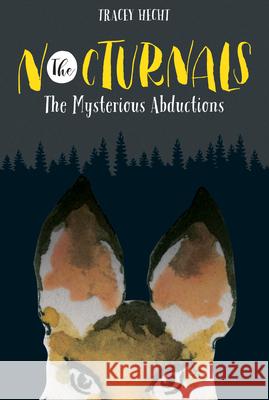 The Nocturnals: The Mysterious Abductions Tracey Hecht Kate Liebman 9781944020002 Fabled Films Press