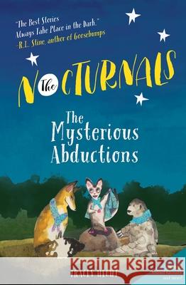 The Nocturnals: The Mysterious Abductions Tracey Hecht Kate Liebman 9781944020026