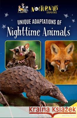 The Nocturnals Explore Unique Adaptations of Nighttime Animals: Nonfiction Chapter Book Companion to the Mysterious Abductions Tracey Hecht 9781944020736 Fabled Films Press