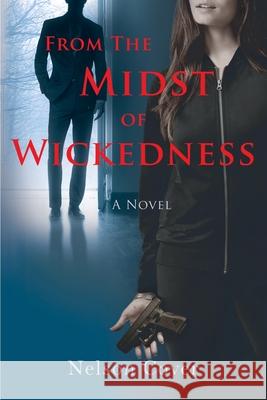 From the Midst of Wickedness Nelson Cover 9781944037642