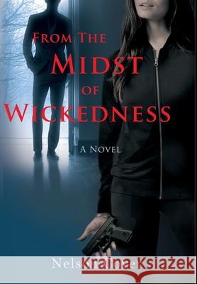 From the Midst of Wickedness Nelson Cover 9781944037680