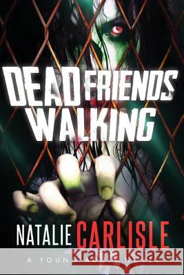 Dead Friends Walking Natalie Carlisle 9781944056124 Tell-Tale Publishing Group