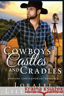 Cowboys, Castles & Cradles Loralee Lillibridge 9781944056285 Tell-Tale Publishing Group