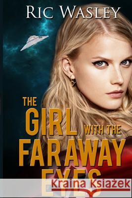 The Girl with the Faraway Eyes Ric Wasley Taria Reed 9781944056360