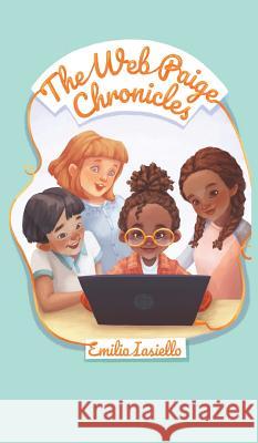 The Web Paige Chronicles Emilio Iasiello 9781944056780 Tell-Tale Publishing Group, LLC