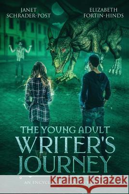 The Young Adult Writer's Journey Janet Schrader-Post Elizabeth Fortin-Hinds 9781944056926