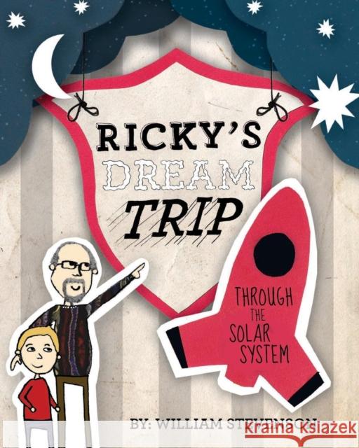 Ricky's Dream Trip through the Solar System Stevenson, William 9781944068028