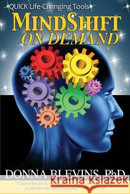 MindShift On Demand: QUICK Life-Changing Tools Blevins, Donna 9781944070007 Relativity Publishing