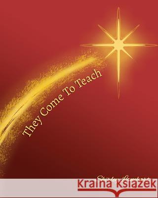 They Come To Teach Burnett, Marty 9781944071059 Positive Imaging, LLC