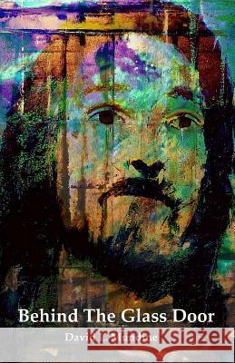 Behind The Glass Door Mundine, David L. 9781944071301 Positive Imaging, LLC