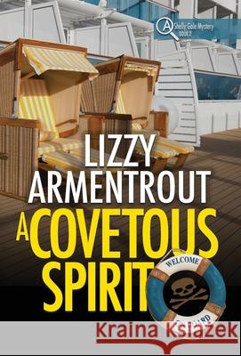 A Covetous Spirit: A Shelly Gale Mystery Lizzy Armentrout 9781944072117